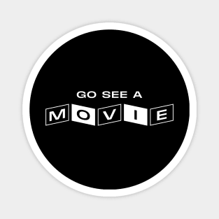 Go See A Movie Magnet